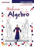 Akademia Algebro. Zeszyt ćwiczeń z kolorowankami. Autor:   Praca zbiorowa. Dadada.pl Okładka książki Akademia Algebro. Zeszyt ćwiczeń z kolorowankami