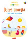 Akademia Eko wiedzy. Dobra energia - uszkodzone. Autor: KRYSTYNA BARDOS ADAM BARDOS. Dadada.pl Okładka książki Akademia Eko wiedzy. Dobra energia - uszkodzone