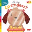 Akademia mądrego dziecka. Co czujesz?. Autor: Priddy  Roger, Julia Seal, Katarzyna Grzyb. Dadada.pl Okładka książki Akademia mądrego dziecka. Co czujesz?