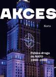 Akces. Polska droga do NATO 1989–1999. Autor: Turkowski Andrzej. Dadada.pl Okładka książki Akces. Polska droga do NATO 1989–1999