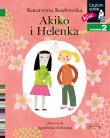 Akiko i Helenka Czytam sobie Poziom 2. Autor: Sękowska-Kozłowska Katarzyna. Dadada.pl Okładka książki Akiko i Helenka Czytam sobie Poziom 2