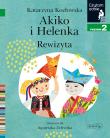 Akiko i Helenka. Rewizyta. Czytam sobie. Poziom 2. Autor: Katarzyna Kozłowska. Dadada.pl Okładka książki Akiko i Helenka. Rewizyta. Czytam sobie. Poziom 2