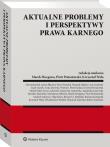 Aktualne problemy i perspektywy prawa karnego. Autor: red. Marek Mozgawa, Poniatowski Piotr. Dadada.pl Okładka książki Aktualne problemy i perspektywy prawa karnego