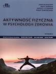 Aktywność fizyczna w psychologii zdrowia. Autor: O’Connor P.J., Buckworth J., Dishman R.K.. Dadada.pl Okładka książki Aktywność fizyczna w psychologii zdrowia