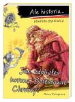 Ale historia... Jak zdobyłeś koronę, Bolesławie.... Autor: Grażyna Bąkiewicz, Nowicki Artur. Dadada.pl Okładka książki Ale historia... Jak zdobyłeś koronę, Bolesławie...