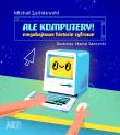 Okładka książki ALE KOMPUTERY MEGABAJTOWE HISTORIE CYFROWE - uszkodzone