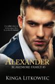 Alexnder. Blakemore Family. Tom 5. Autor: Kinga Litkowiec. Dadada.pl Okładka książki Alexnder. Blakemore Family. Tom 5