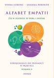 Alfabet empatii. Żyj w zgodzie ze sobą i innymi. Porozumienie bez przemocy w praktyce wyd. 2. Autor: VESNA LORENC, Berendt Joanna. Dadada.pl Okładka książki Alfabet empatii. Żyj w zgodzie ze sobą i innymi. Porozumienie bez przemocy w praktyce wyd. 2