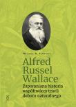 Alfred Russel Wallace. Zapomniana historia.... Autor: Michael A. Flannery. Dadada.pl Okładka książki Alfred Russel Wallace. Zapomniana historia...