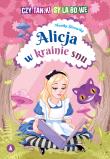 Alicja w krainie snu. Autor: Monika Ślizowska. Dadada.pl Okładka książki Alicja w krainie snu
