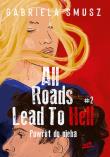 All Roads Lead to Hell T.2 Powrót do nieba. Autor: Gabriela Smusz. Dadada.pl Okładka książki All Roads Lead to Hell T.2 Powrót do nieba
