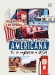 Americana. To, co najlepsze w USA. Autor: Magdalena Żelazowska. Dadada.pl Okładka książki Americana. To, co najlepsze w USA