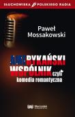 Amerykański wspólnik czyli komedia romantyczna. Autor: Paweł Mossakowski. Dadada.pl Okładka książki Amerykański wspólnik czyli komedia romantyczna