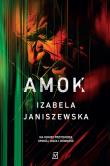 Amok. Larysa Luboń i Brunon Wilczyński. Tom 3 wyd. 2024. Autor: Izabela Janiszewska. Dadada.pl Okładka książki Amok. Larysa Luboń i Brunon Wilczyński. Tom 3 wyd. 2024