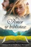 Amor w bibliotece. Autor: Wojtkowska-Witala Anna. Dadada.pl Okładka książki Amor w bibliotece