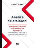 Analiza działalności powiatowych komisji bezpieczeństwa i porządku w wybranych powiatach województwa podlaskiego. Autor: Sęk Andrzej. Dadada.pl Okładka książki Analiza działalności powiatowych komisji bezpieczeństwa i porządku w wybranych powiatach województwa podlaskiego