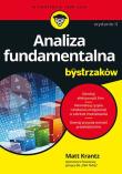 Analiza fundamentalna dla bystrzaków. Jak minimalizować ryzyko i chronić swoje inwestycje wyd. 2. Autor: Matt Krantz. Dadada.pl Okładka książki Analiza fundamentalna dla bystrzaków. Jak minimalizować ryzyko i chronić swoje inwestycje wyd. 2