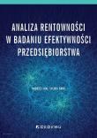 Analiza rentowności w badaniu efektywności przedsiębiorstwa. Autor: Andrzej Jakimowski, Sylwia Kruk. Dadada.pl Okładka książki Analiza rentowności w badaniu efektywności przedsiębiorstwa