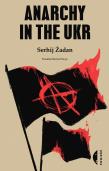 Anarchy in the UKR. Autor: Żadan Serhij. Dadada.pl Okładka książki Anarchy in the UKR