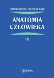 Anatomia człowieka Tom 3. Autor: Bochenek Adam, Reicher Michał. Dadada.pl Okładka książki Anatomia człowieka Tom 3