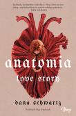 Anatomia. Love story. Autor: Schwartz Dana. Dadada.pl Okładka książki Anatomia. Love story