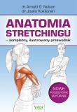 Anatomia stretchingu - kompletny, ilustrowany przewodnik. Autor: Arthur G. Nelson. Dadada.pl Okładka książki Anatomia stretchingu - kompletny, ilustrowany przewodnik