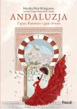 Andaluzja. Tapas, flamenco i gaje oliwne. Autor: Monika Bień-Konigsman. Dadada.pl Okładka książki Andaluzja. Tapas, flamenco i gaje oliwne