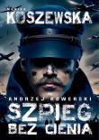 Andrzej Kowerski. Szpieg bez cienia. Autor: Monika Koszewska. Dadada.pl Okładka książki Andrzej Kowerski. Szpieg bez cienia