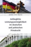 Anfängliche Leistungsunmöglichkeit im deutschen und polnischen Privatrecht. Autor: Joanna Anna Wolska. Dadada.pl Okładka książki Anfängliche Leistungsunmöglichkeit im deutschen und polnischen Privatrecht
