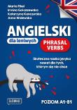 Angielski dla leniwych. Phrasal Verbs. Skuteczna nauka języka nawet dla tych, którym się nie chce. Autor: Fihel Marta, Irmina Gołaszewska, Katarzyna Kanczurska. Dadada.pl Okładka książki Angielski dla leniwych. Phrasal Verbs. Skuteczna nauka języka nawet dla tych, którym się nie chce