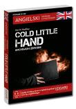 Angielski. Kryminał z ćwiczeniami. Cold Little Hand. Archiwum zbrodni. Autor: Kevin Hadley. Dadada.pl Okładka książki Angielski. Kryminał z ćwiczeniami. Cold Little Hand. Archiwum zbrodni