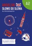Angielski. Słowo do słowa. Dla początkujących. Poziom A2 wyd. 2. Autor: Opracowanie zbiorowe. Dadada.pl Okładka książki Angielski. Słowo do słowa. Dla początkujących. Poziom A2 wyd. 2