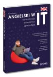Okładka książki Angielski w IT. Praktyczny kurs. Komunikacja, gramatyka, słownictwo