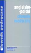 Angielsko-polski słownik medyczny. Autor:   Praca zbiorowa. Dadada.pl Okładka książki Angielsko-polski słownik medyczny