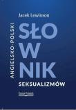 Angielsko-polski słownik seksualizmów. Autor: Lewinson Jacek. Dadada.pl Okładka książki Angielsko-polski słownik seksualizmów