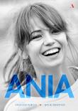 Ania. Biografia Anny Przybylskiej BR w.2022. Autor: Kubicki Grzegorz, Drzewicki Maciej. Dadada.pl Okładka książki Ania. Biografia Anny Przybylskiej BR w.2022