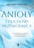 Anioły i duchowi przewodnicy. Jak nawiązać kontakt z niewidzialnymi pomocnikami?. Autor: Richard Webster. Dadada.pl Okładka książki Anioły i duchowi przewodnicy. Jak nawiązać kontakt z niewidzialnymi pomocnikami?