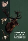 Anomalie zwierząt łownych  z międzynarodowych kolekcji, w szczególności ssaków i ptaków łownych z Europy, Azji i Afryki. Autor: Opracowanie zbiorowe. Dadada.pl Okładka książki Anomalie zwierząt łownych  z międzynarodowych kolekcji, w szczególności ssaków i ptaków łownych z Europy, Azji i Afryki