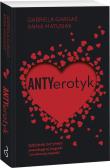 Antyerotyk. Autor: Anna Matusiak, Gabriela Gargaś. Dadada.pl Okładka książki Antyerotyk