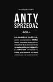 Antysprzedaż. Autor: Dariusz Milczarek. Dadada.pl Okładka książki Antysprzedaż