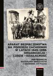 Aparat Bezpieczeństwa na Pomorzu Zachodnim. Autor: Semczyszyn Magdalena, Stanuch Zbigniew. Dadada.pl Okładka książki Aparat Bezpieczeństwa na Pomorzu Zachodnim