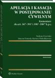 Apelacja i kasacja w postępowaniu cywilnym. Komentarz do art. 367-391(1) i 398(1)-398(21) k.p.c.. Autor: Ereciński Tadeusz, Dziurda Marcin, Wołodkiewicz Bartosz. Dadada.pl Okładka książki Apelacja i kasacja w postępowaniu cywilnym. Komentarz do art. 367-391(1) i 398(1)-398(21) k.p.c.