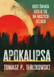 Apokalipsa. Kres swiata dzieje się na naszych oczach. Autor: Terlikowski Tomasz. Dadada.pl Okładka książki Apokalipsa. Kres swiata dzieje się na naszych oczach