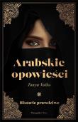 Okładka książki Arabskie opowieści. Historie prawdziwe DL