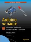 Arduino w nauce. Autor: Smythe Richard J.. Dadada.pl Okładka książki Arduino w nauce