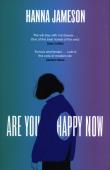 Are You Happy Now. Autor: Jameson Hanna. Dadada.pl Okładka książki Are You Happy Now