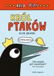 Arlo i Pips. Król ptaków. Autor: Gravel Elise, Joanna Wajs. Dadada.pl Okładka książki Arlo i Pips. Król ptaków