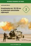 Armatohaubice kal. 152-155 mm na podwoziach...T.2. Autor: Jarosław Brach. Dadada.pl Okładka książki Armatohaubice kal. 152-155 mm na podwoziach...T.2