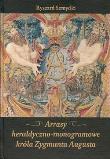 Okładka książki Arrasy heraldyczno-monogramowe króla Zygmunta...