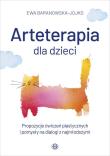Arteterapia dla dzieci. Propozycje ćwiczeń plastycznych i pomysły na dialogi z najmłodszymi. Autor: Baranowska-Jojko Ewa. Dadada.pl Okładka książki Arteterapia dla dzieci. Propozycje ćwiczeń plastycznych i pomysły na dialogi z najmłodszymi